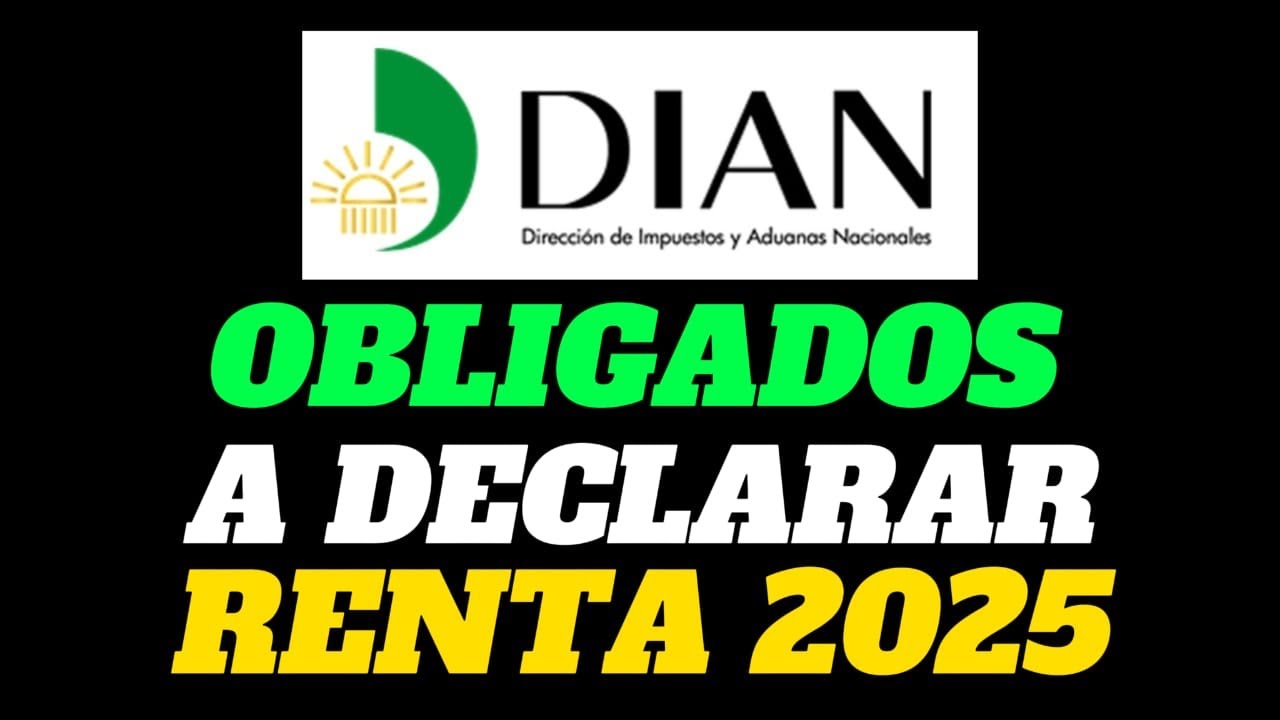 QUIEN ESTA OBLIGADO A DECLARAR RENTA  2025 PERSONA NATURAL