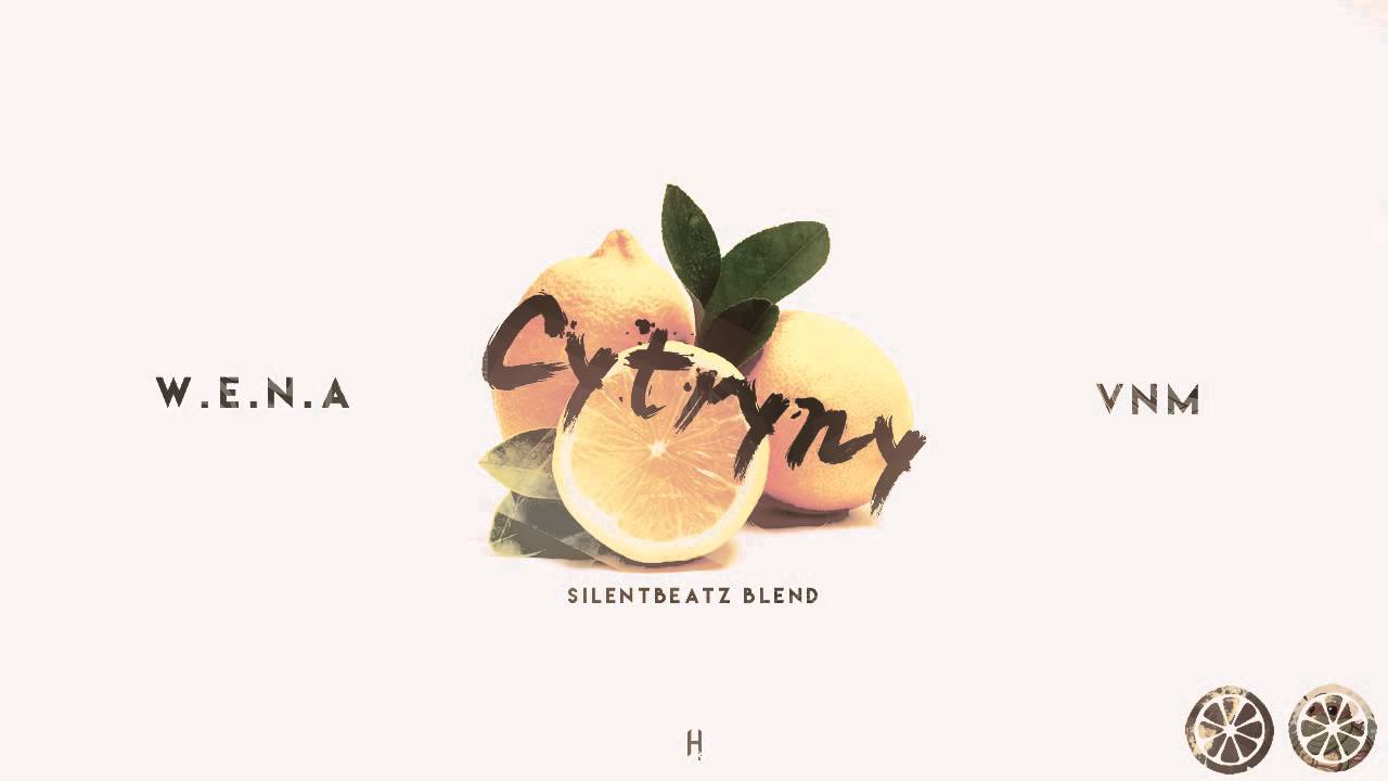W.E.N.A. X VNM - CYTRYNY X SILENTBEATZ BLEND