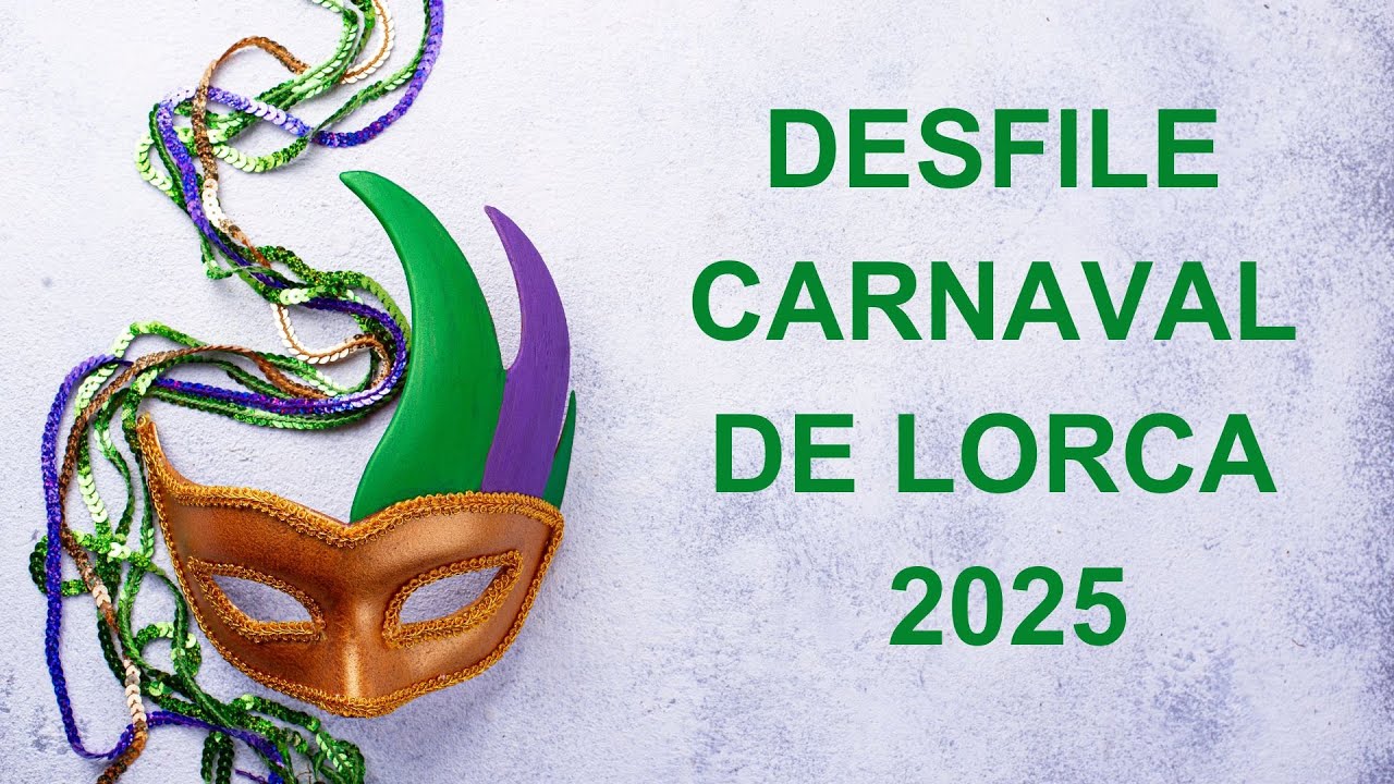 DESFILE CARNAVAL DE LORCA 2025