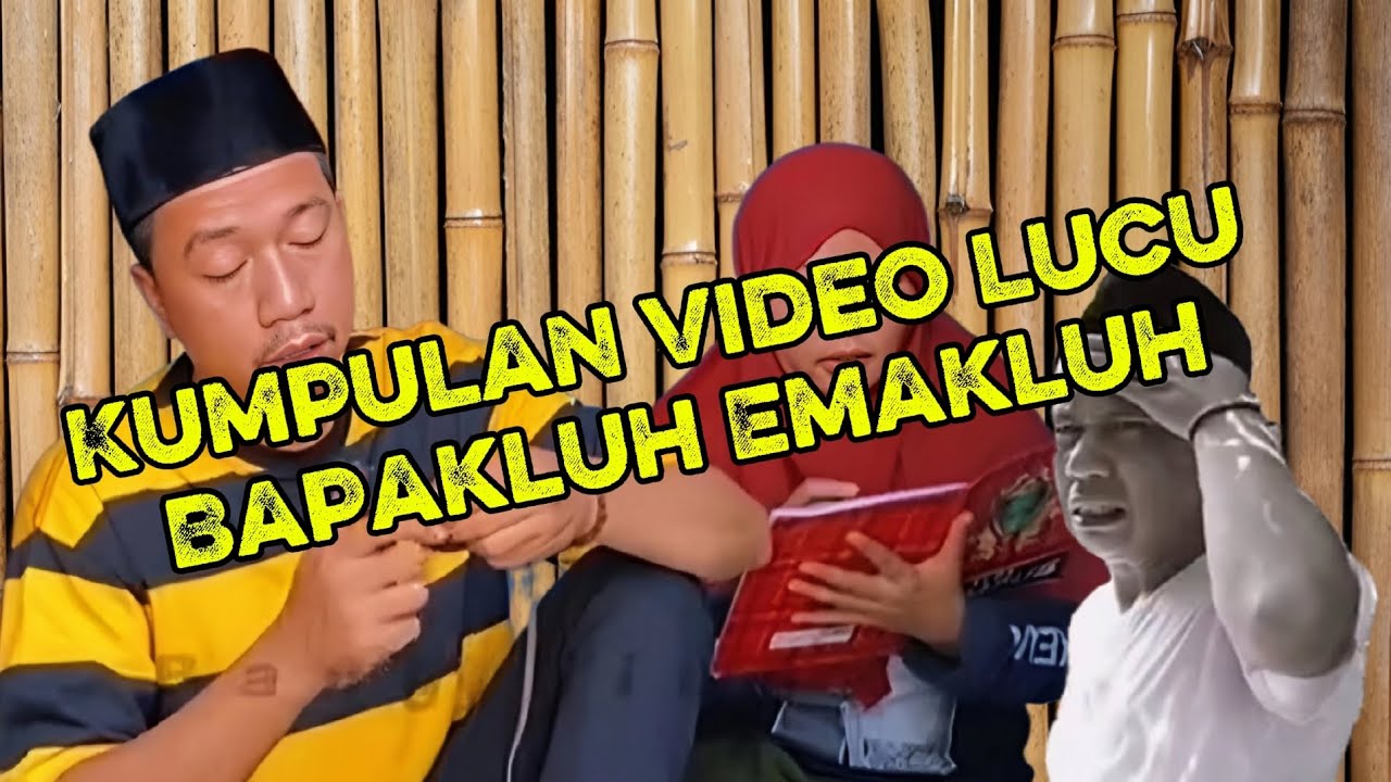 Kumpulan Kompilasi Video Lucu Bapakluh Emakluh / BankJiunk