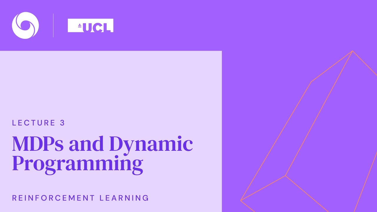 DeepMind x UCL RL Lecture Series - MDPs and Dynamic Programming [3/13]