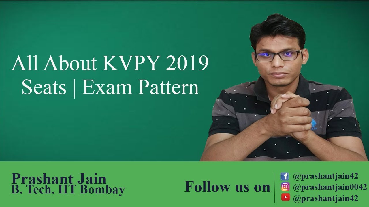 All About KVPY 2019 | Seats | Exam Pattern | Prashant Jain a.k.a PSY Sir