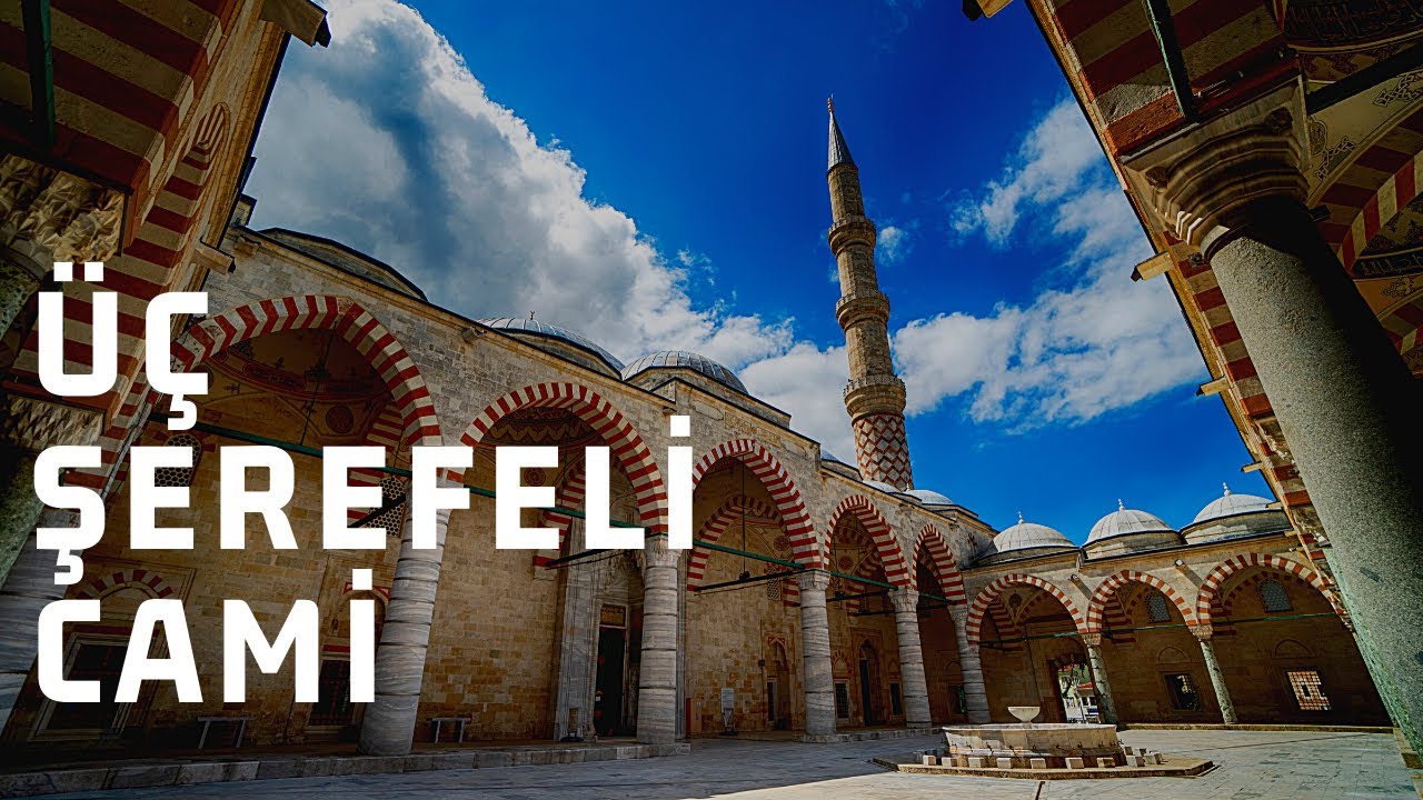 Üç Şerefeli Cami (Burmalı Cami Edirne)