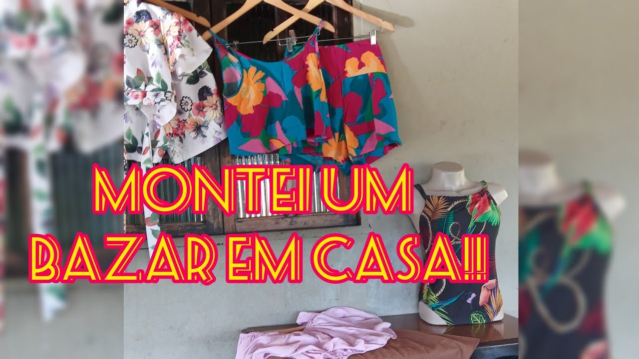 Como montar um Bazar em Casa!! #AjudeMeuCanalCrescer #RumoAos100inscritos