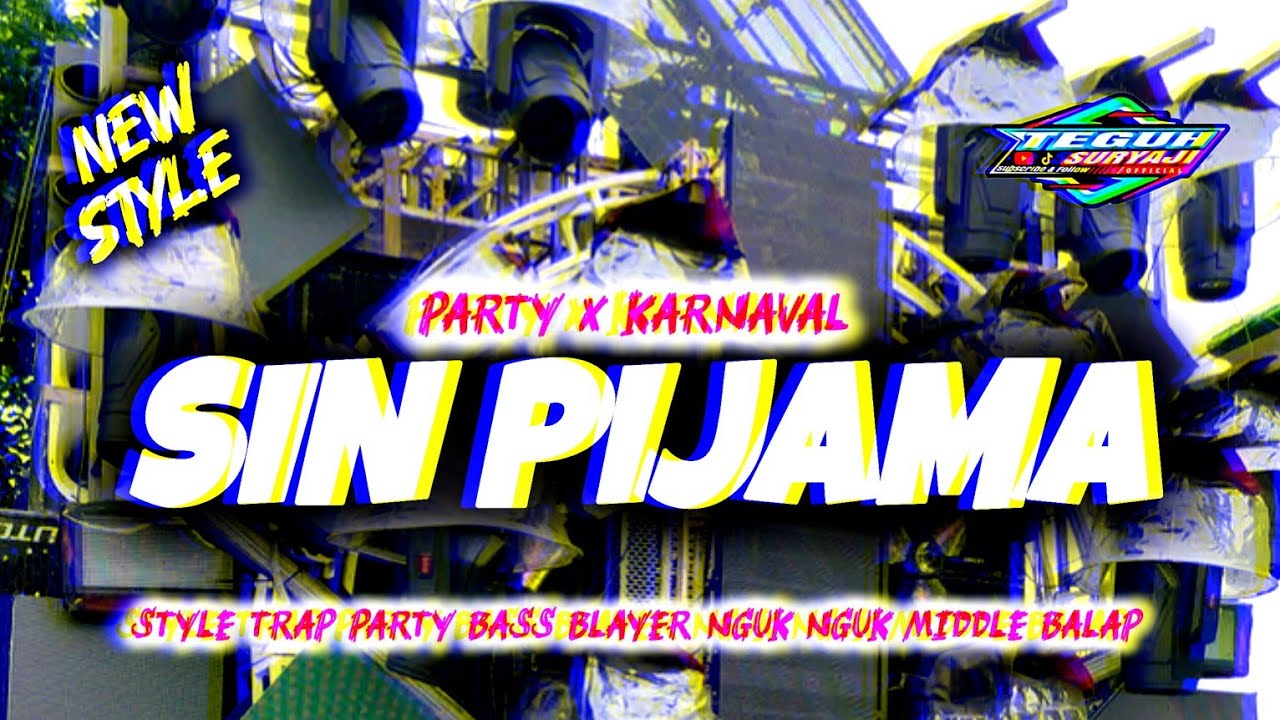 DJ SIN PIJAMA STYLE PARTY FULL BASS NGUK NGUK VIRAL 2026