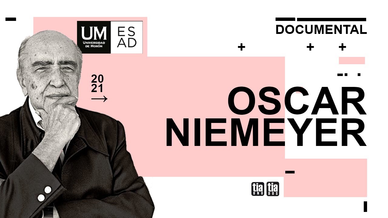 OSCAR NIEMEYER - Documental TIA 1