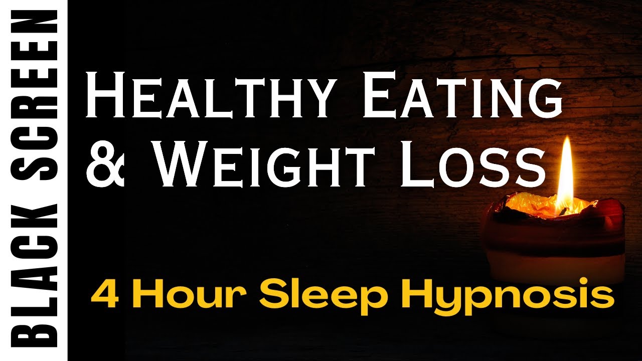 Sleep Hypnosis For Healthy Eating & Weight Loss [Black Screen] 4 Hour