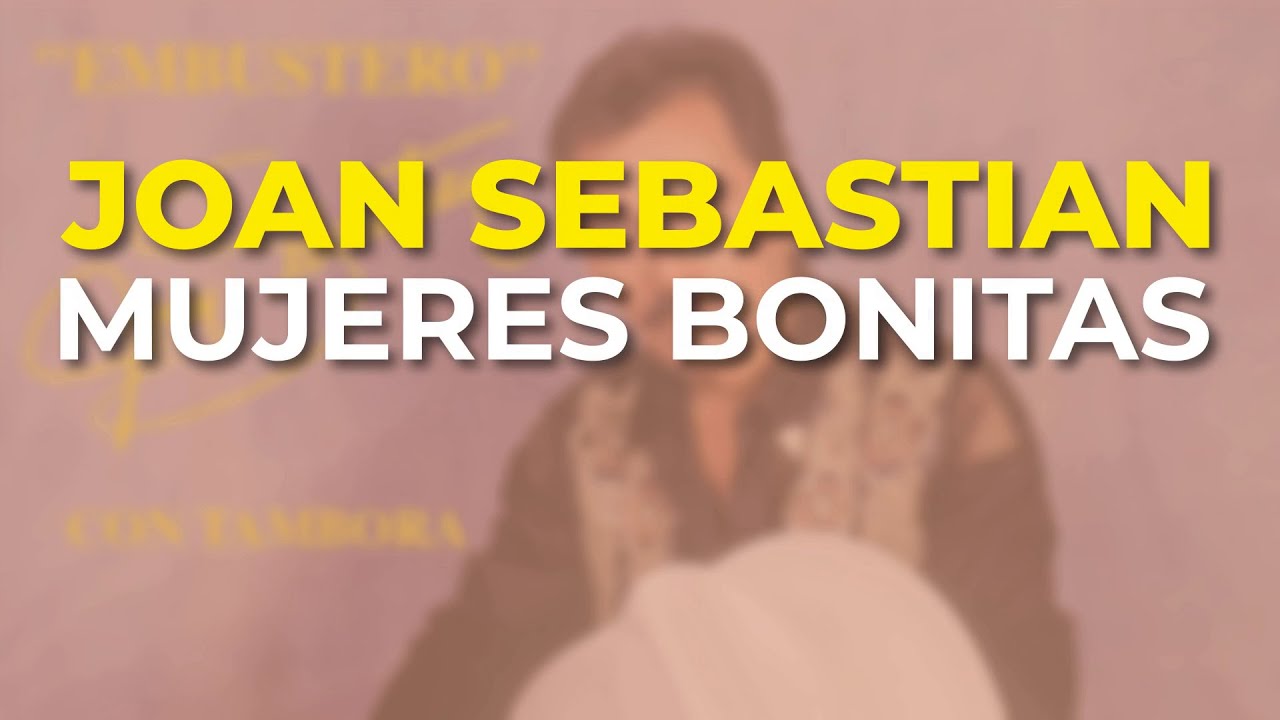 Joan Sebastian - Mujeres Bonitas (Audio Oficial)