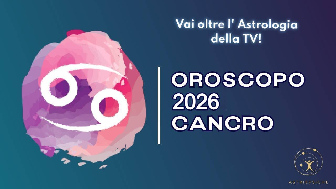 Oroscopo 2026 Cancro - Scuola di Astrologia Astri e Psiche