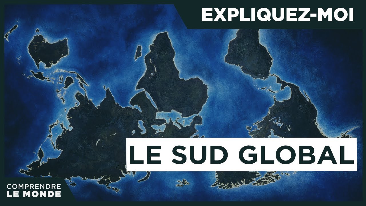 Le Sud global | Expliquez-moi...