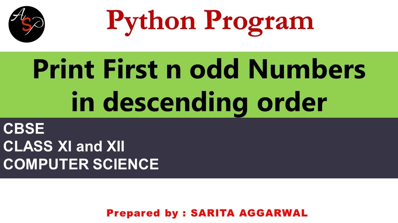 Python Program | To Print first n odd numbers in descending order | Class 11 & 12 | CS