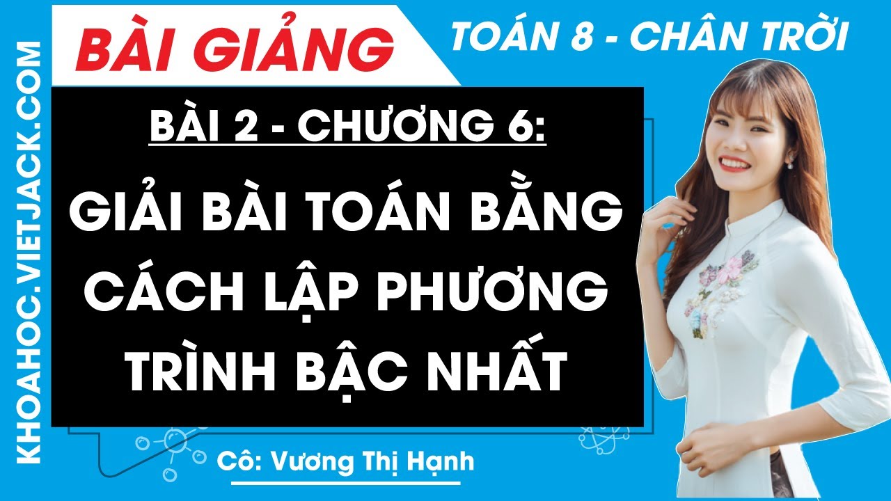 Toán lớp 8 Bài 2: Giải bài toán bằng cách lập phương trình bậc nhất - trang 37, 40 | Chương 6 | CTST