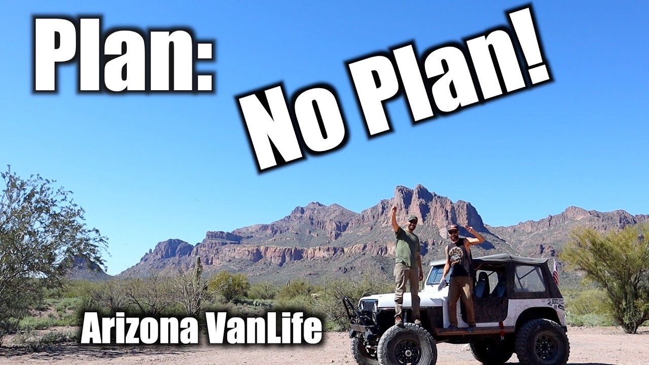 Plan: No Plan! - Arizona VanLife