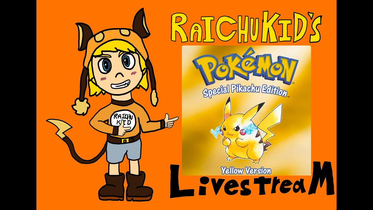 Raichukid's Pokémon Yellow Version Livestream!!