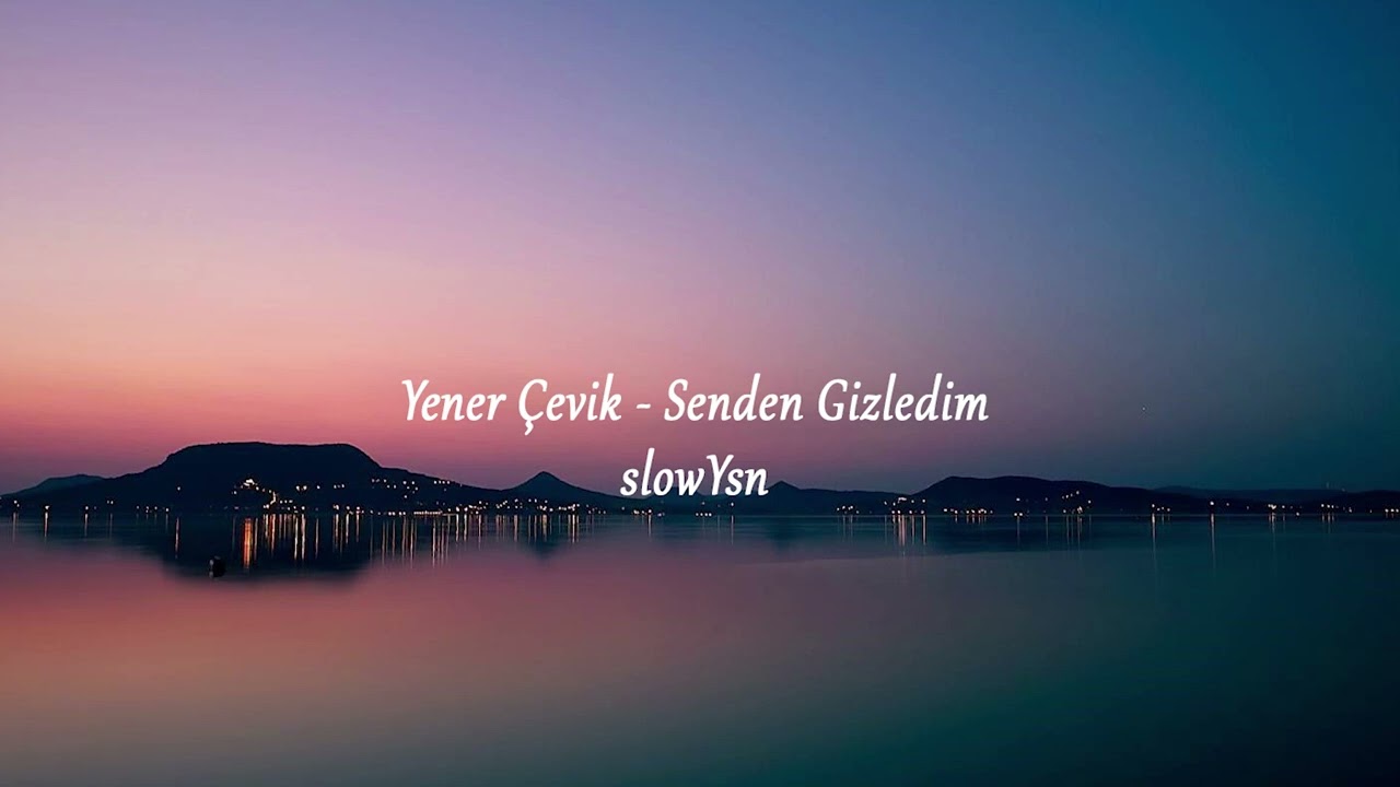 Yener Çevik - Senden Gizledim // slowed + reverb //