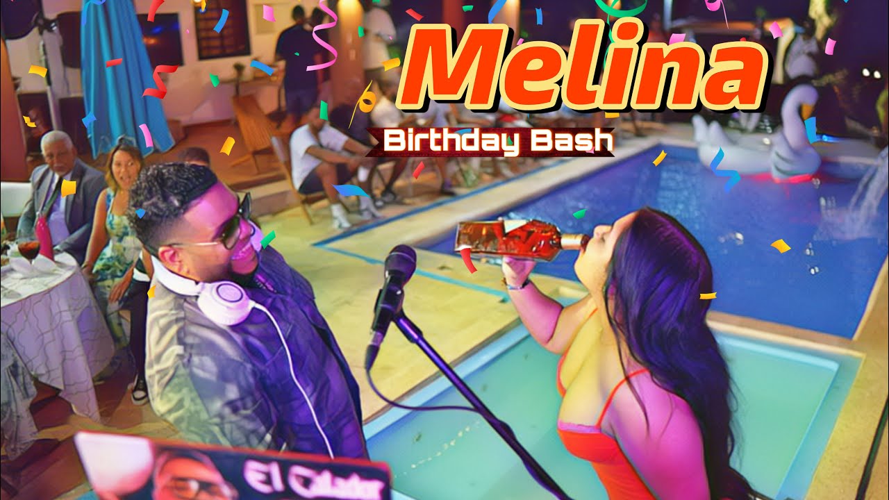 MELINA BIRTHDAY BASH DESDE EL SEIBO VILLA JUCAMP EN VIVO DJ JOE CATADOR