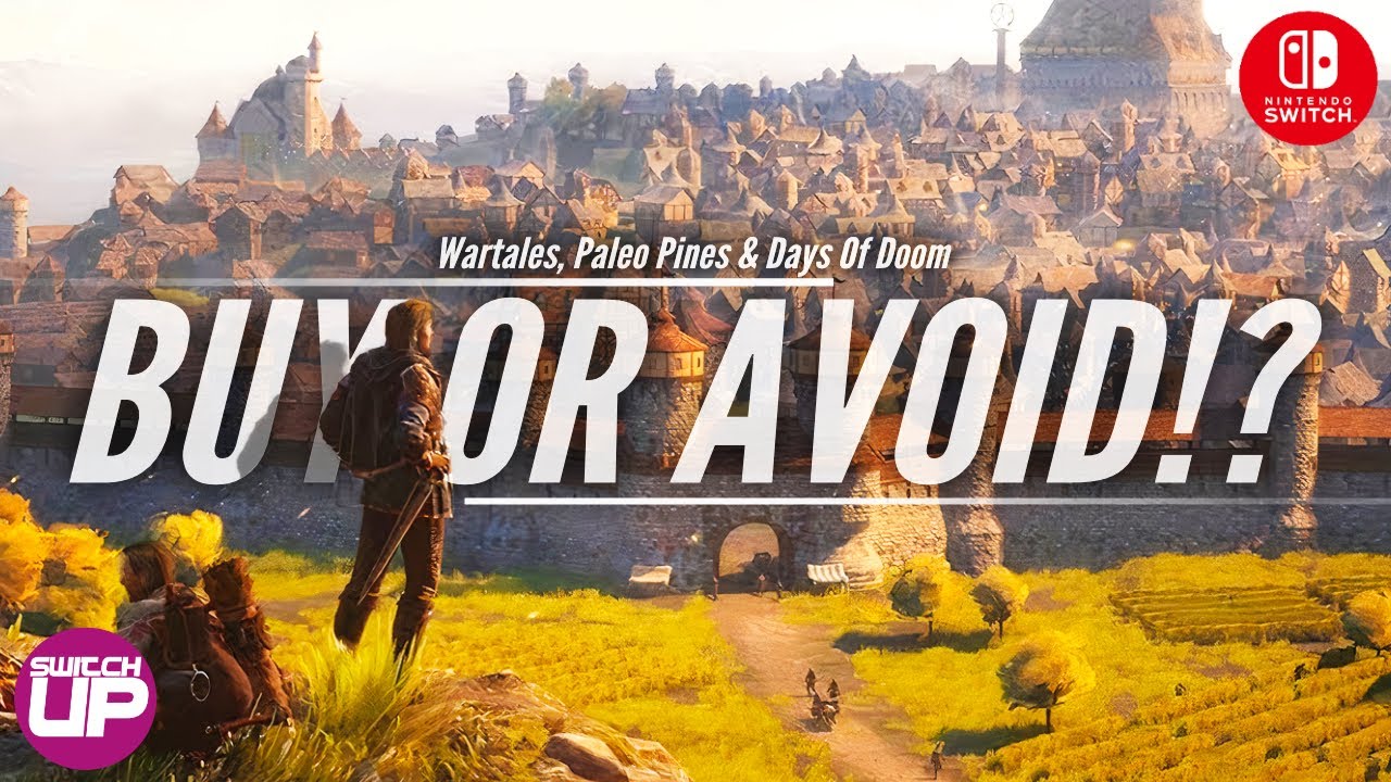 Buy Or AVOID Paleo Pines, Days Of Doom & Wartales On Switch!?
