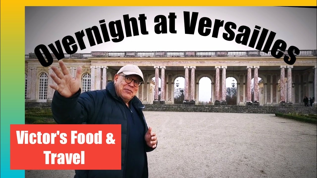 Overnight at Versailles!