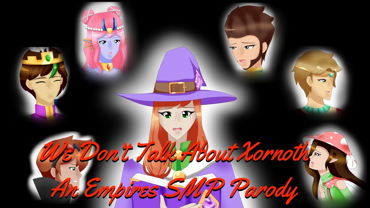 *READ MY PINNED COMMENT* We Don't Talk About Xornoth: An Empires SMP Parody