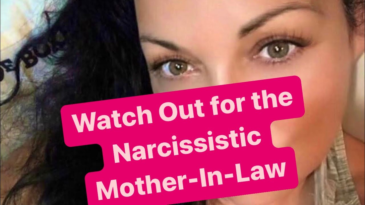 Watch Out for the Narcissistic Mother-In-Law  - #narcissist
