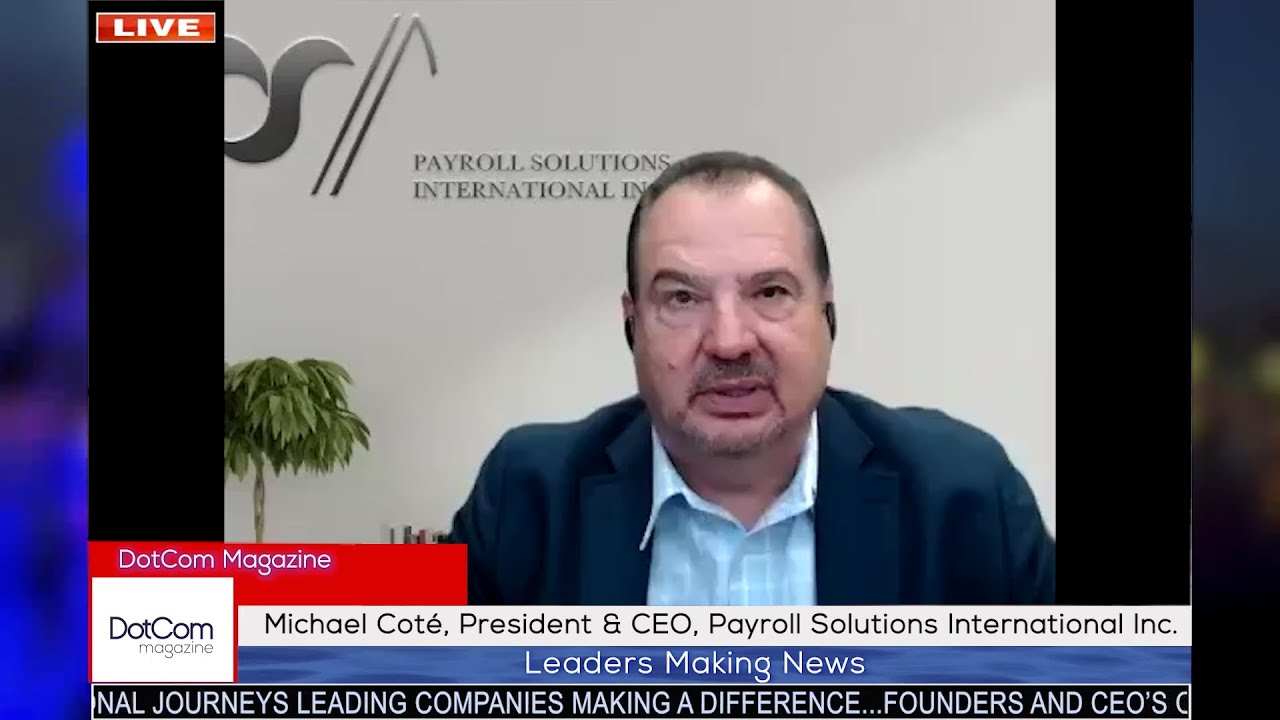 Michael Coté, President & CEO, Payroll Solutions International Inc, A DotCom Magazine Interview