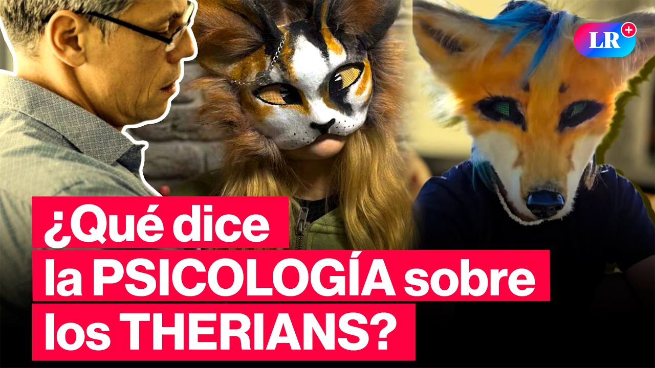 ¿Ser THERIAN es un TRASTORNO MENTAL? ESTO DICE la PSICOLOGÍA sobre este fenómeno viral  | #LR