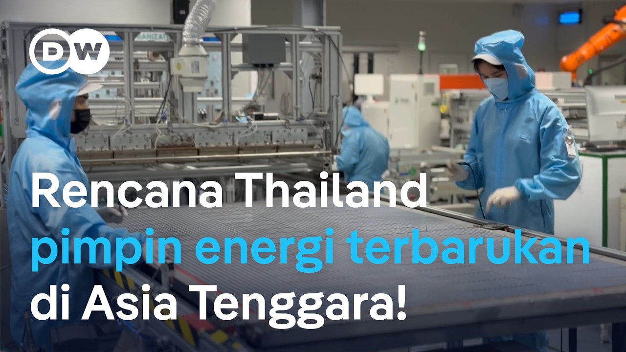 Ambisi energi terbarukan Thailand terbentur rivalitas AS dan Cina I DW Business