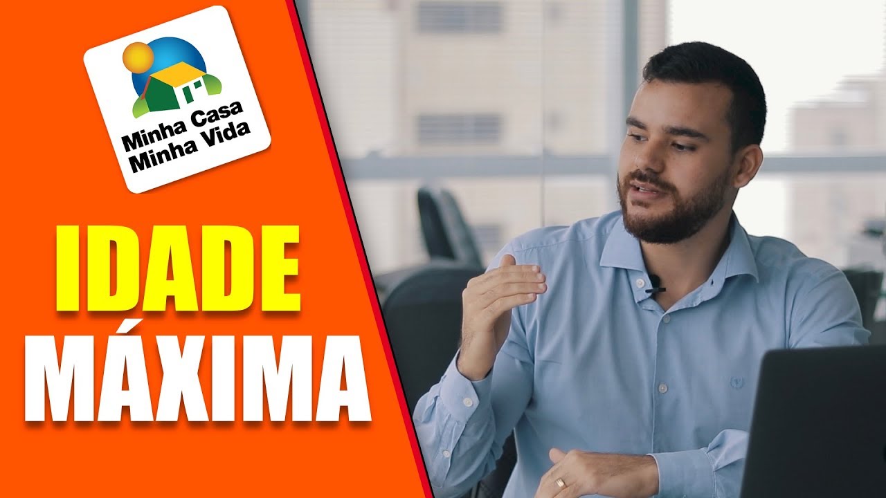 Qual Idade Máxima no Minha Casa Minha Vida?