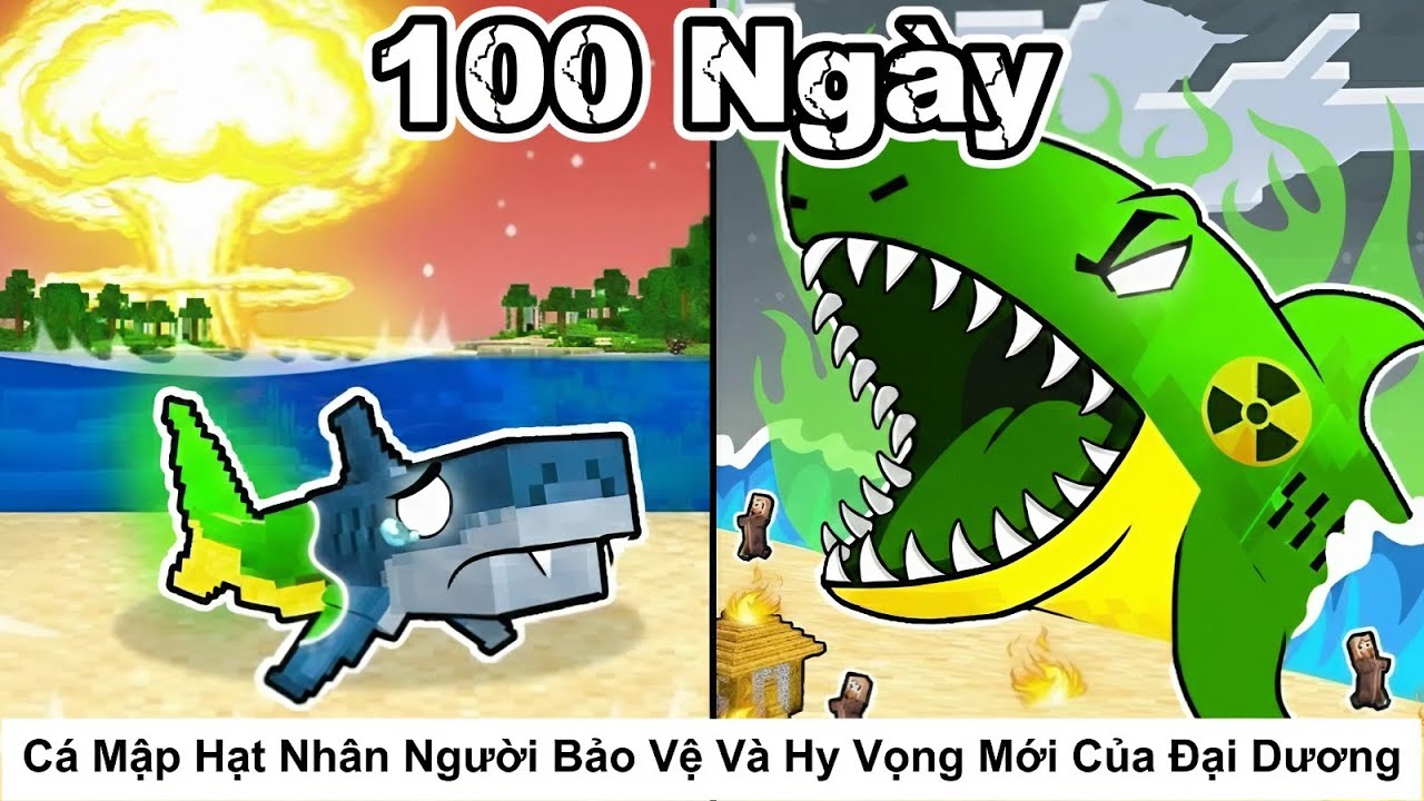 Tóm Tắt 100 Ngày || Cá Mập Hạt Nhân Người Bảo Vệ Và Hy Vọng Mới Của Đại Dương