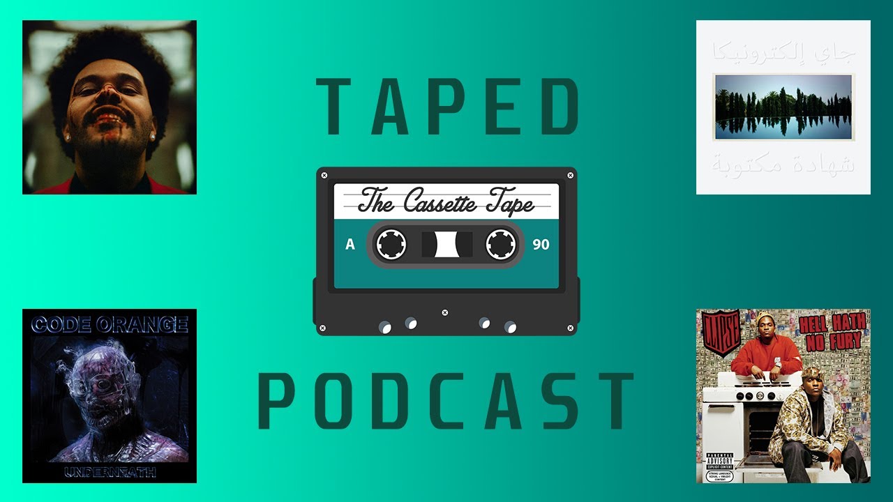 TAPED PODCAST - 13 - The Weeknd, Jay Electronica, Code Orange, Clipse ALBUM REVIEWS