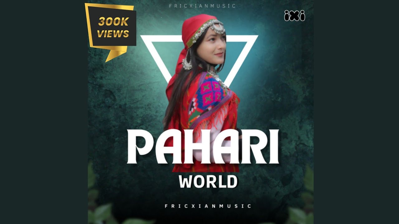Pahari World  by Fricxianmusic Natti King,Varsha, Gopal Sharma,Shongi,KL Singta,Pushar & Kanav,