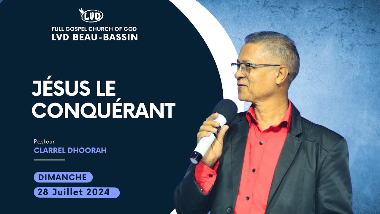 Jésus le Conquérant | Pasteur Clarrel Dhoorah  | Dimanche 28 Juillet 2024