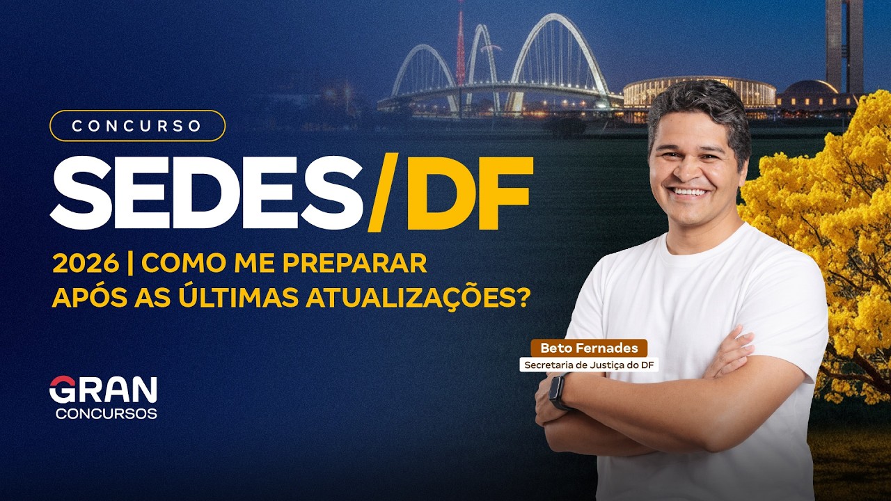 Concurso SEDES DF 2026 | Como me preparar após as últimas atualizações?