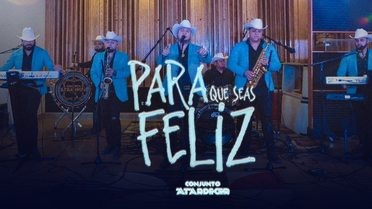 Conjunto Atardecer - Para Que Seas Feliz (En Vivo)