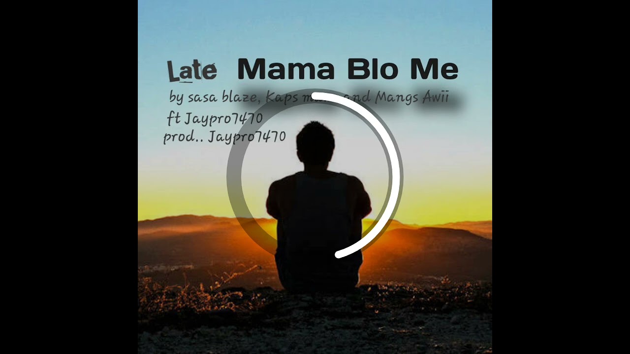 Late Mama blo me By sasa blaze, kaps marn and Mangs Awii ft Jaypro7470 prod Jaypro7470.. PNG🇵🇬.music