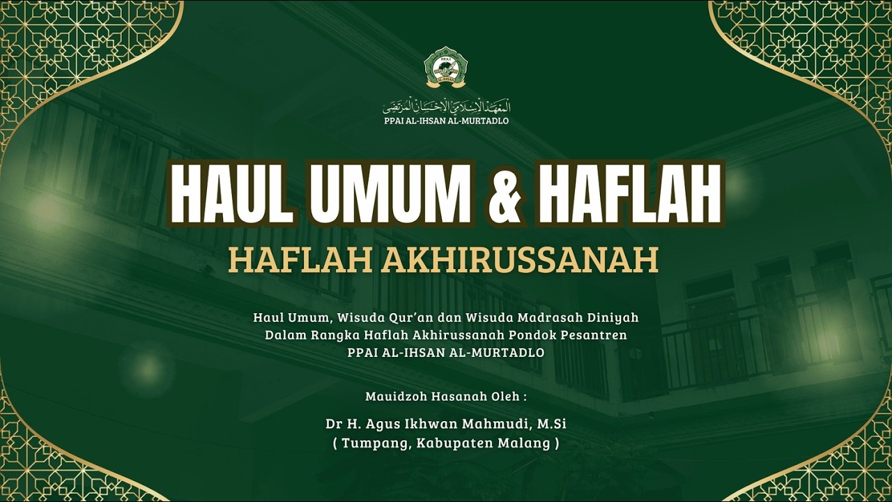 HAUL UMUM & HAFLAH AKHIRUSSANAH