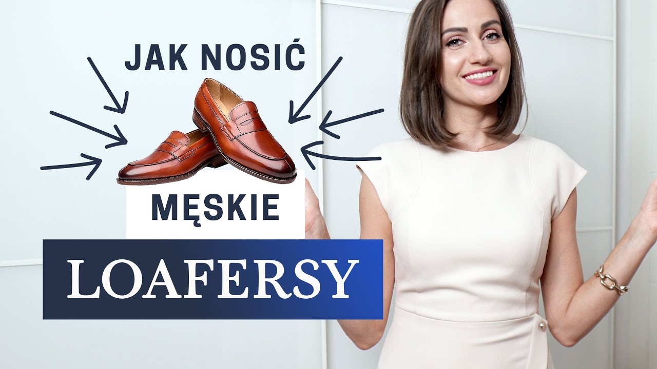 3 porady, jak stylowo nosić męskie LOAFERSY | ZOPHIA Osobista Stylistka