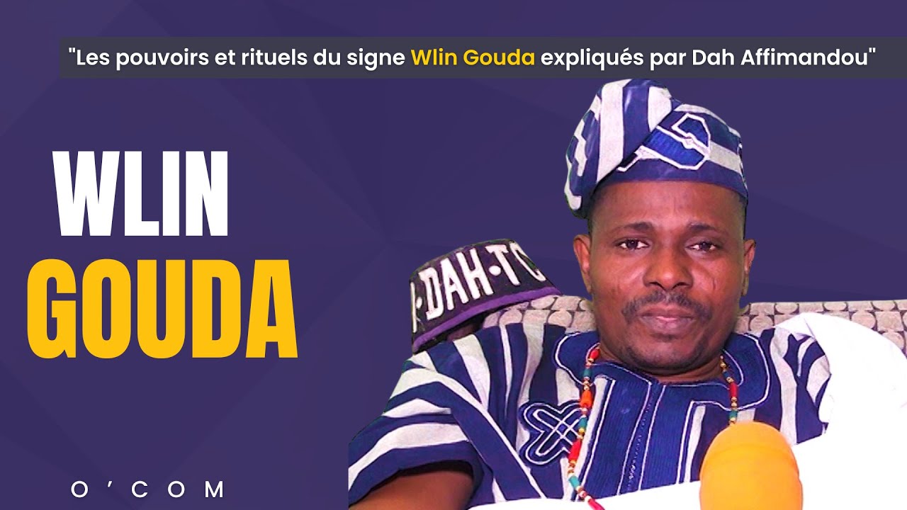 Les pouvoirs et rituels du signe Wlin Gouda expliqués par Dah Affimandou