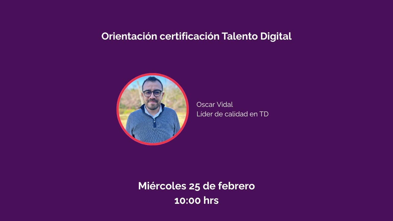 Orientaci&oacute;n Certificaci&oacute;n Talento Digital