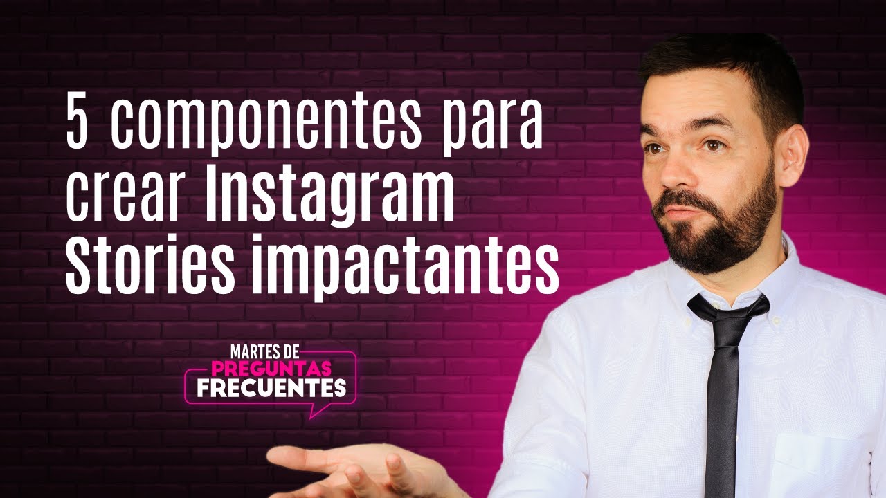 💥 Los 5 Componentes Para Crear Instagram Stories Impactantes ▶︎ [203]