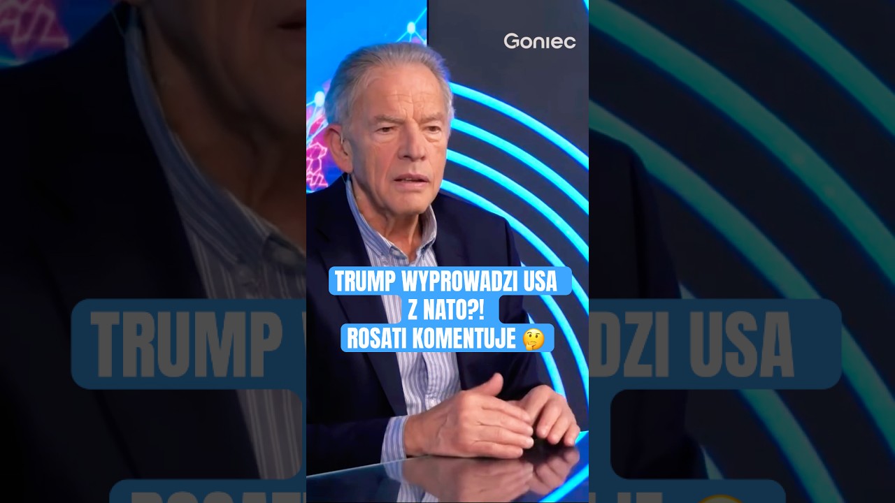 TRUMP WYPROWADZI USA Z NATO?! ROSATI KOMENTUJE