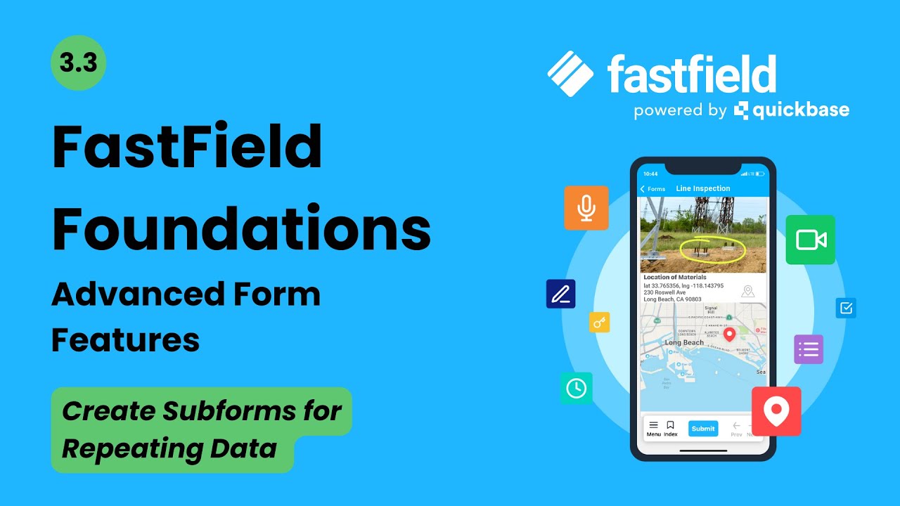 3.3: Create Subforms for Repeating Data in FastField
