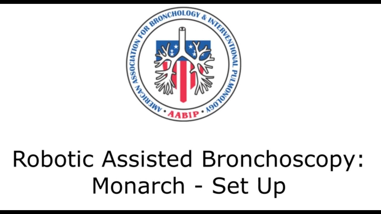Robotic Assisted Bronchoscopy: Monarch - Set up