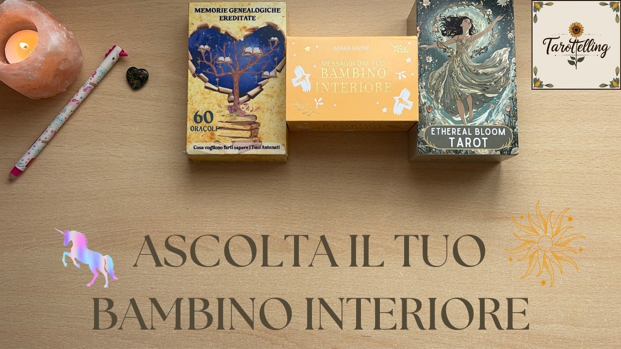 BAMBINO INTERIORE 🦄 Tarocchi e Oracoli di Guarigione e Talento ☀️