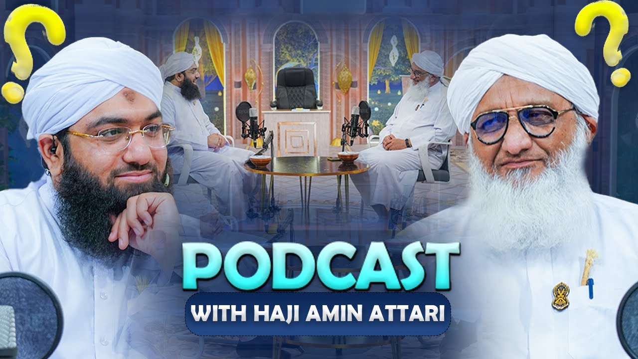 Haji Amin Attari Podcast With Muhammad Ashfaq Attari Madani | Q&A Session 2025