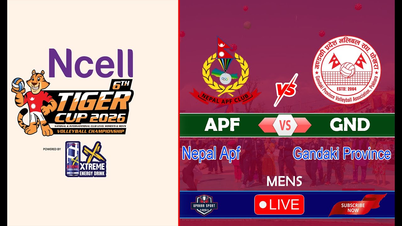 Gandaki Province VS Nepal Apf  | 6th Tiger Cup 2026 Volleyball Championship 2082