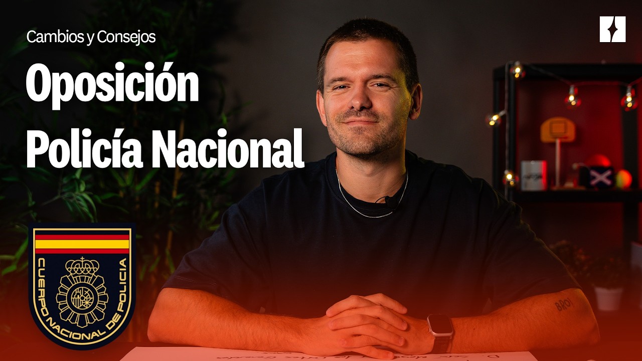 Oposición Policía Nacional 2025, Cambios y Consejos