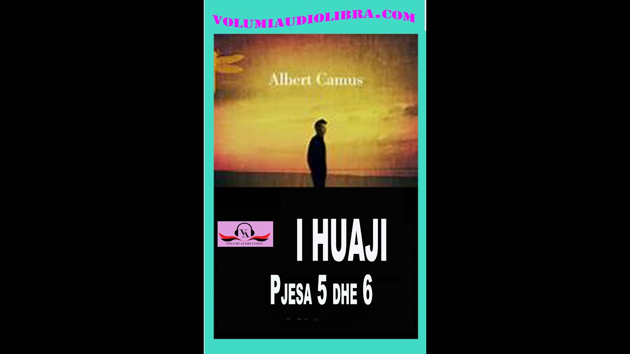 Albert Camus - I huaji - Pjesa 5 dhe 6 - pergatitur nga Adrian Hoti