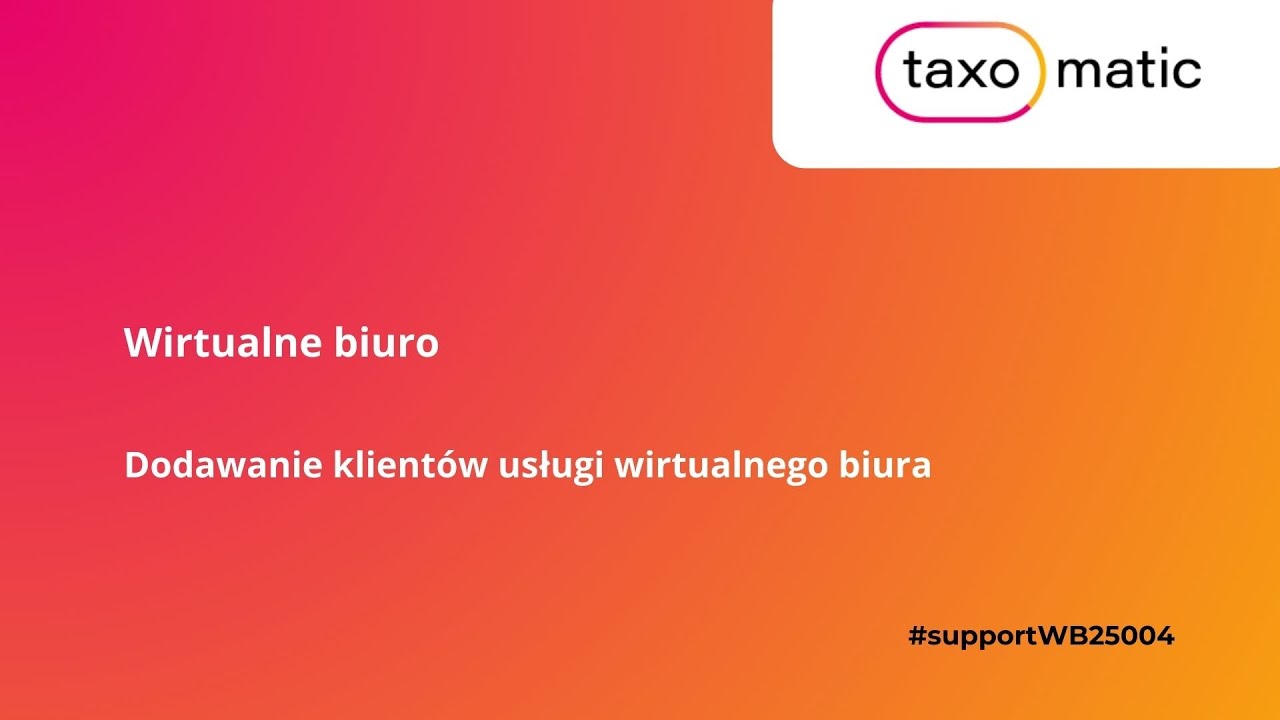 Taxomatic - Dodawanie klientów wirtualnego  biura
