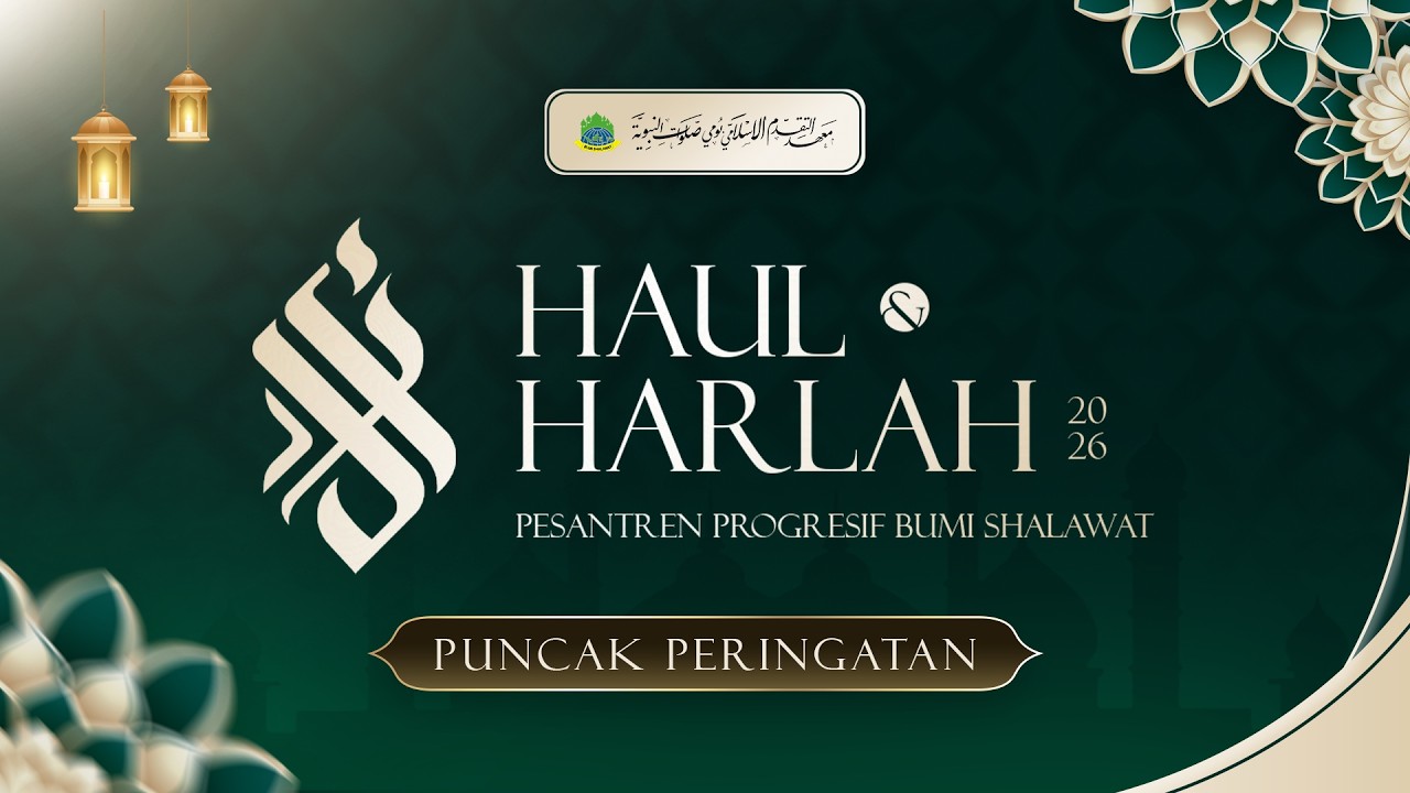 🔴 Puncak Peringatan Haul & Harlah Pesantren Progresif Bumi Shalawat 2026 bersama Majelis Azzahir